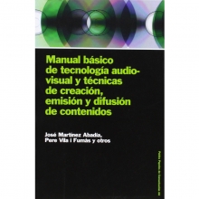 José Martínez Abadía, Pere Vila i Fumàs y otros Manual básico de tecnología audiovisual*