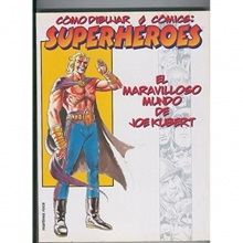 Joe Kubert Cómo dibujar comics: superhéroes