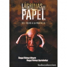 Ángel Gómez Rivero y Ángel Gómez Hernández Lágrimas de papel. Del folio a la pantalla*