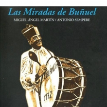 Miguel Ángel Martín y Antonio Sempere Las miradas de Buñuel*